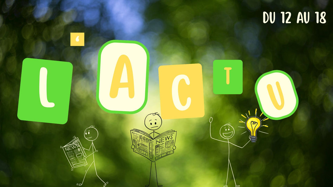 Actualités Écologiques de la Semaine : Bonnes et Mauvaises Nouvelles